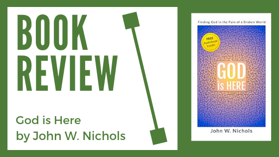 Book Review: God is Here by John W. Nichols