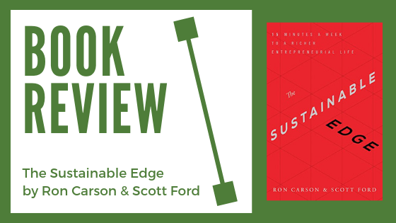 Book Review: The Sustainable Edge by Ron Carson & Scott Ford