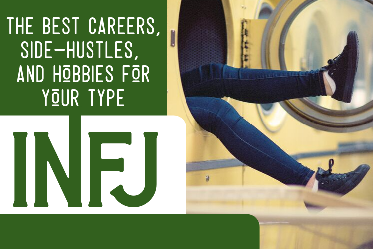 The Best INFJ Careers, Side-Hustles, and Hobbies for Your Type