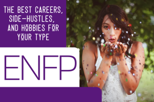 ENFP careers side hustles and hobbies