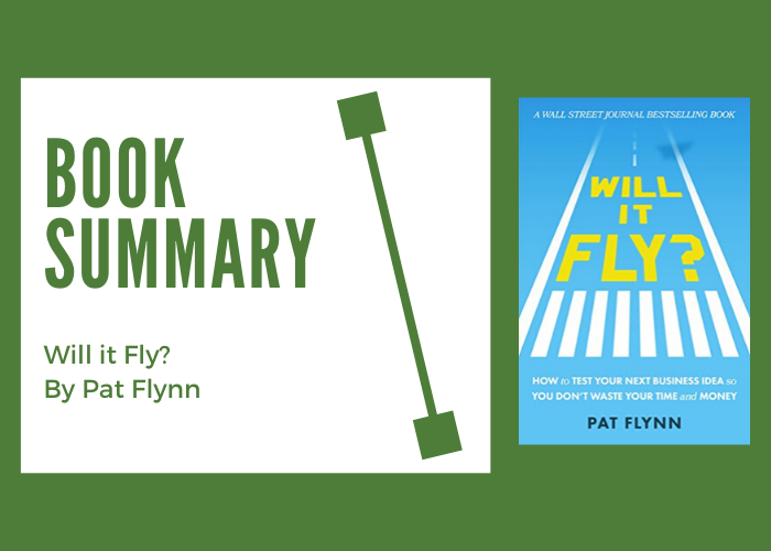 Will it Fly? By Pat Flynn: Book Summary and Highlights