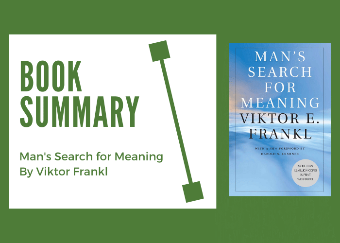Man’s Search for Meaning by Viktor Frankl: Book Summary and Highlights